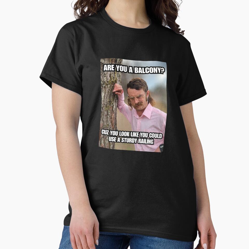 Are you a balcony? Cuz you look like you could use a sturdy railing by Primotees