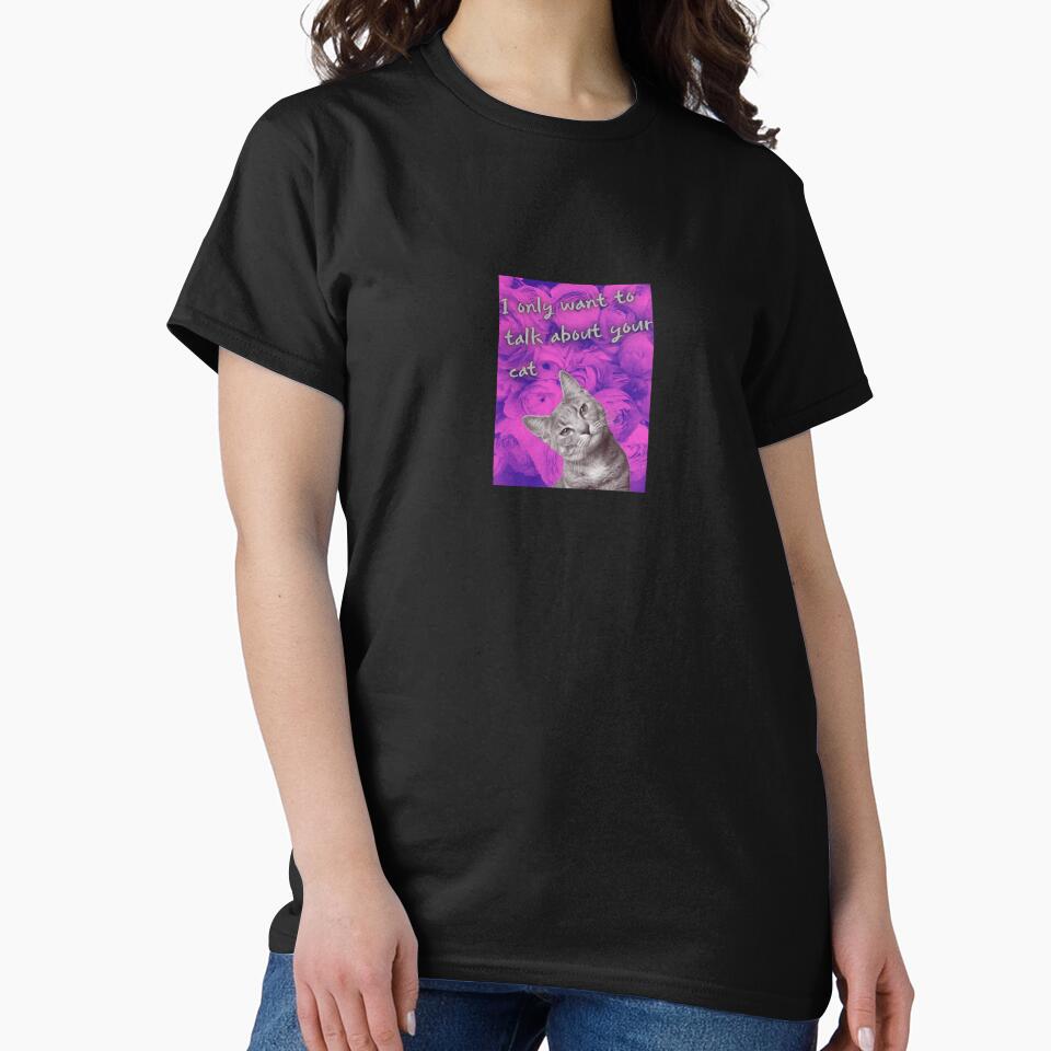 I only want to talk about your cat by FrostyRose T-Shirts, Hoodie, Sweatshirt | BlankRebels.com (Image 2)