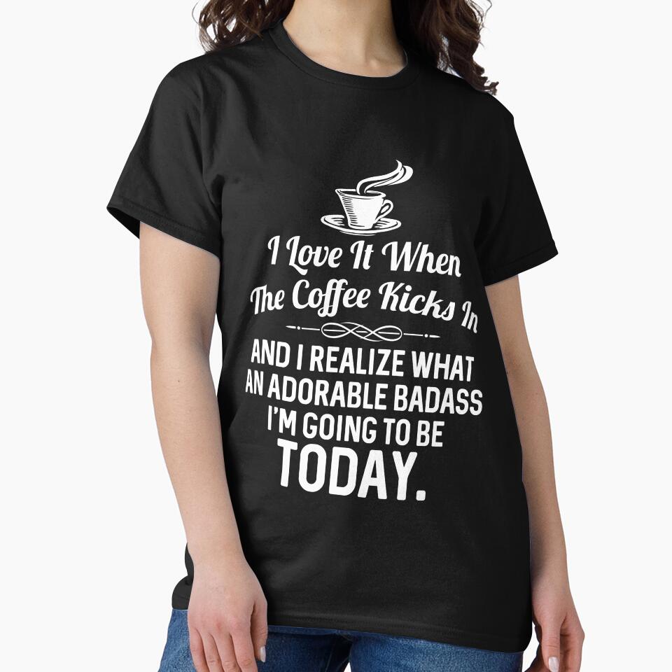 I Love it When the Coffee Kicks in and I Realize What an Adorable Badass I'm Going to be Today. by deliverables... (Image 2)