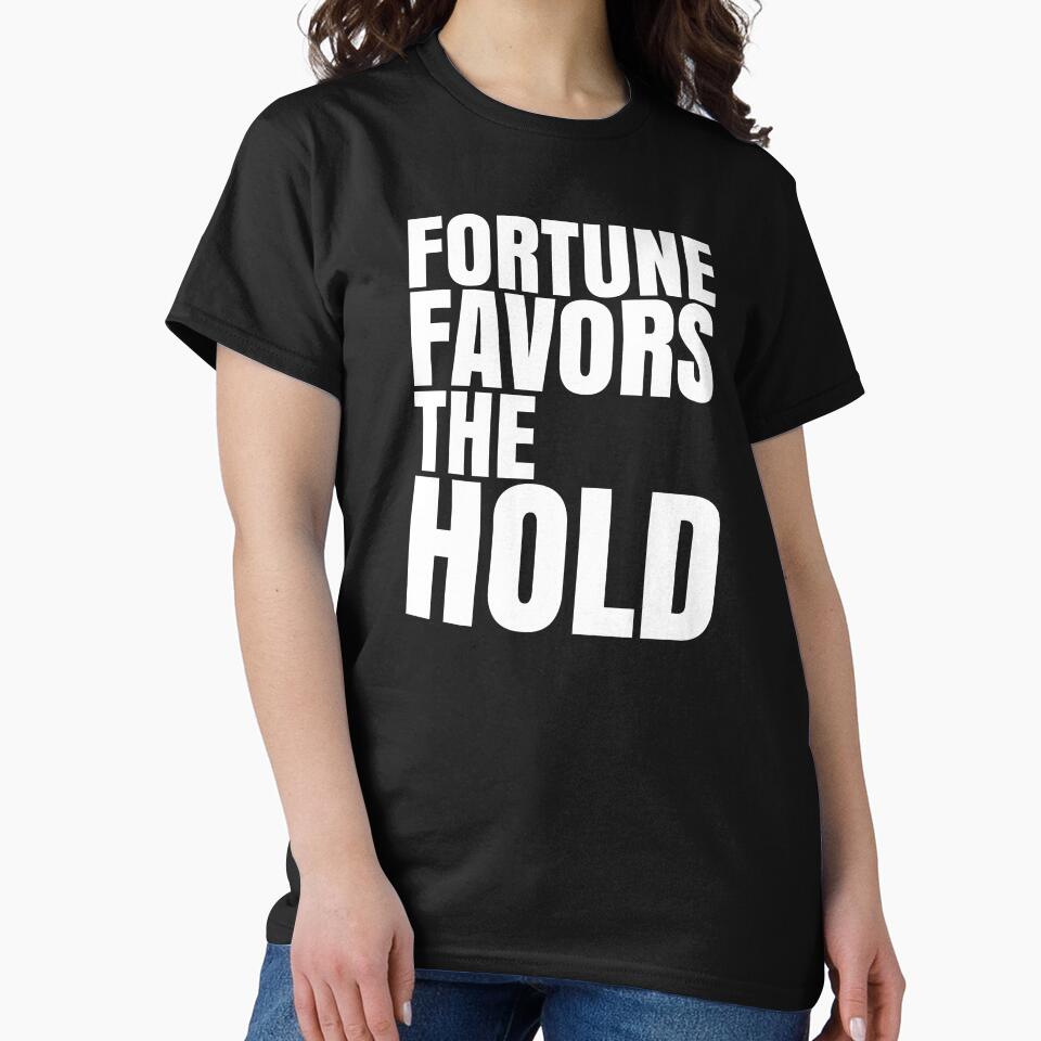 Fortune Favors The Hold - Wall St Bets WSB Funny Day Trader Design by Skyline-Designs T-Shirts, Hoodie, Sweatshirt (Image 2)