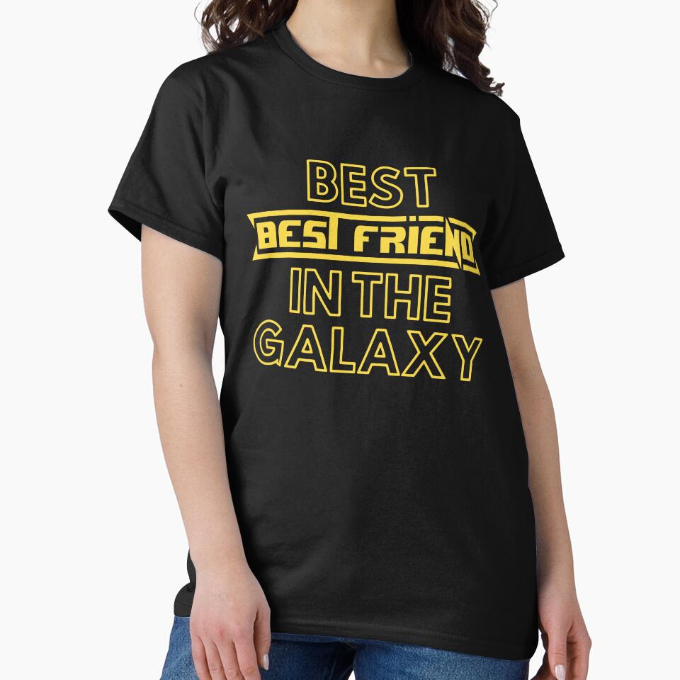 Best Best Friend In The Galaxy | Cute Family Gift Idea For Best Friend by kindxinn T-Shirts, Hoodie, Sweatshirt (Image 2)