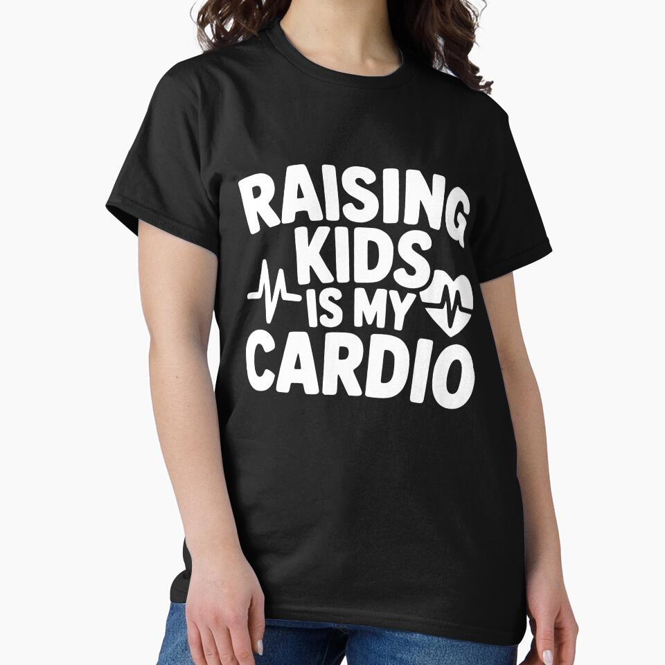 Raising Kids Is My Cardio by theartfulaspie T-Shirts, Hoodie, Sweatshirt | BlankRebels.com (Image 2)