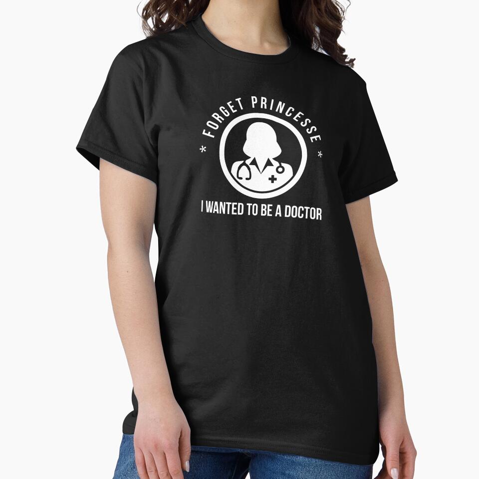 Forget Princess, I Wanted to be a doctor - cute doctor design by Theleochick T-Shirts, Hoodie, Sweatshirt (Image 2)
