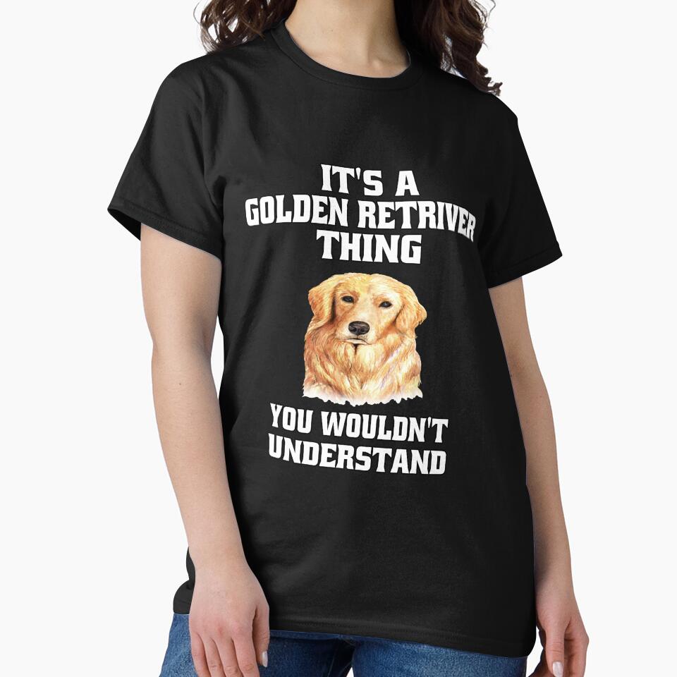 Golden Retriever Dog Pet Owner It's A Golden Retriever Thing by fantasticdesign T-Shirts, Hoodie, Sweatshirt (Image 2)