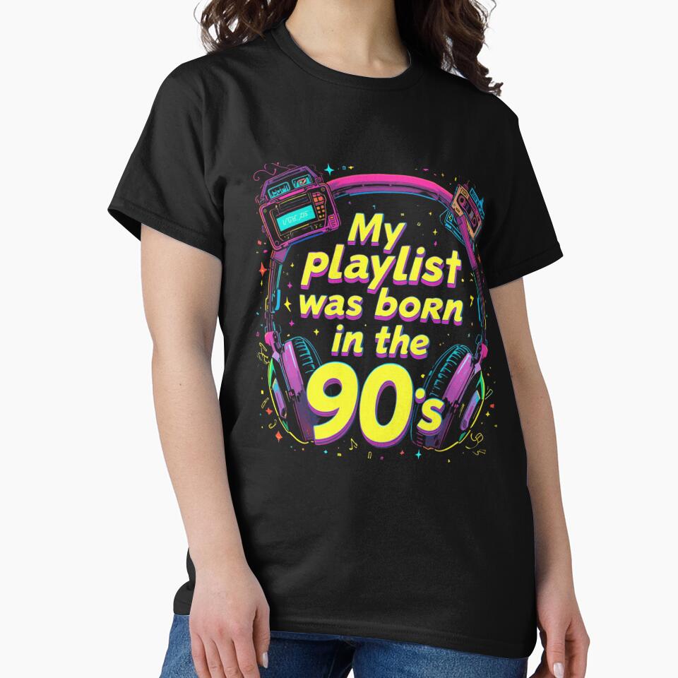 My Playlist Was Born 90s Retro Music Lover T-Shirts, Hoodie, Sweatshirt