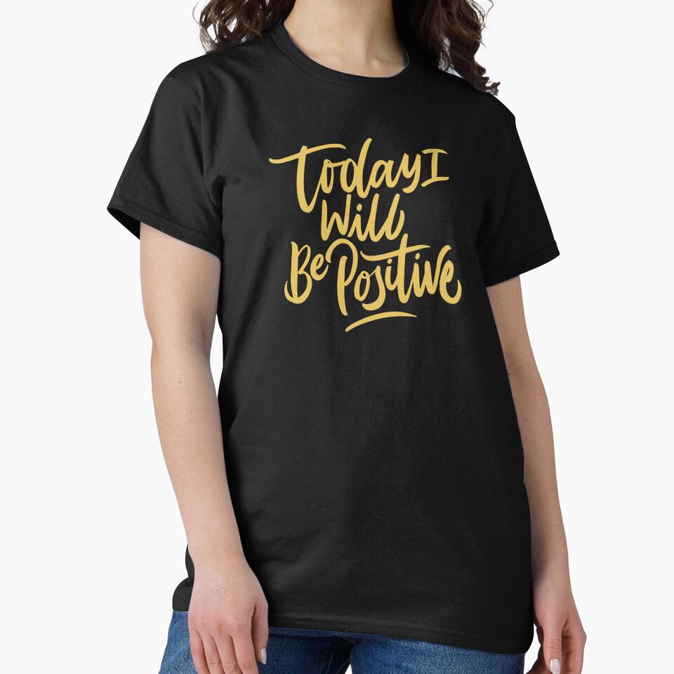 Today I will be positive by della95 T-Shirts, Hoodie, Sweatshirt | BlankRebels.com (Image 2)