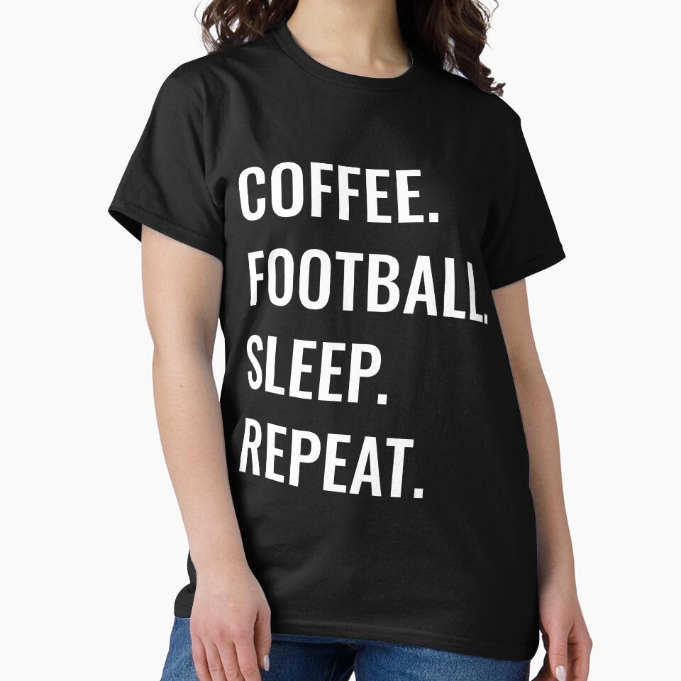 Coffee Football Sleep Repeat T-Shirts, Hoodie, Sweatshirt