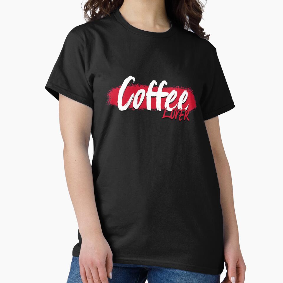 Coffee Lover T-Shirts, Hoodie, Sweatshirt