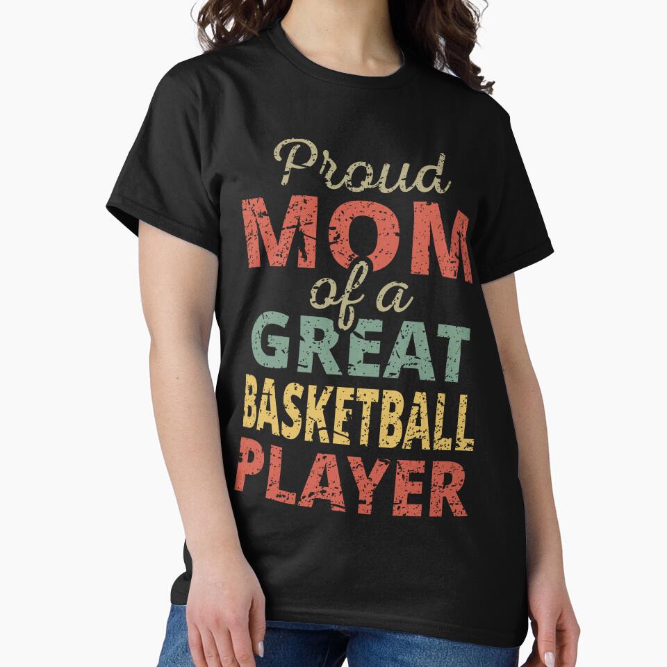 Proud Mom Of A Great Basketball Player II by Lemon Pepper T-Shirts, Hoodie, Sweatshirt | BlankRebels.com (Image 2)