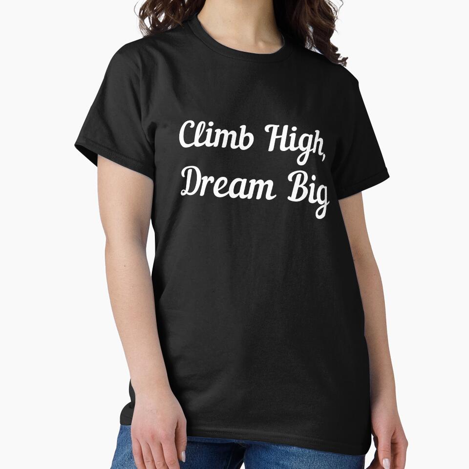 Climb high, dream big adventure by Be-Adventurous T-Shirts, Hoodie, Sweatshirt | BlankRebels.com (Image 2)