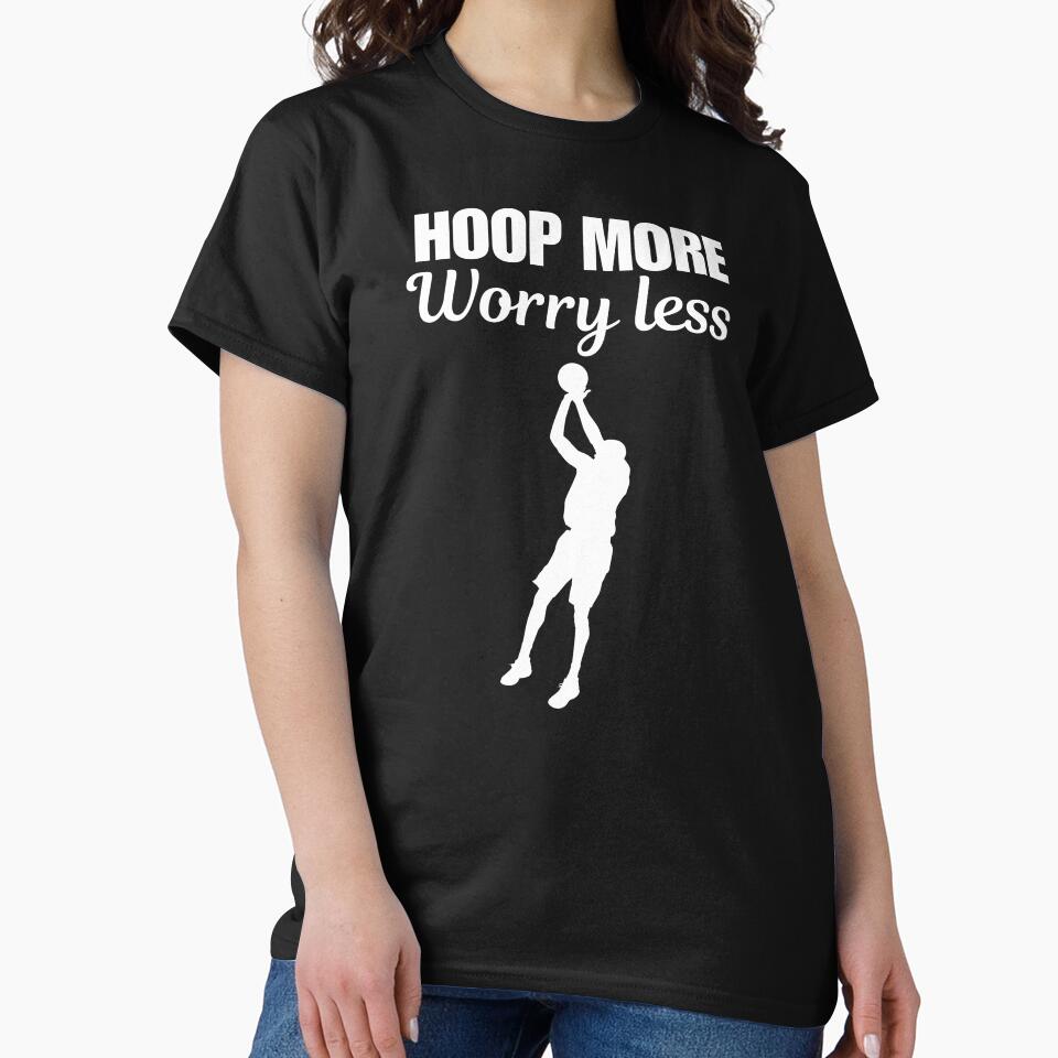 Hoop more, worry less, funny quote or saying for athletes and people who love and like basketball sport. by... (Image 2)