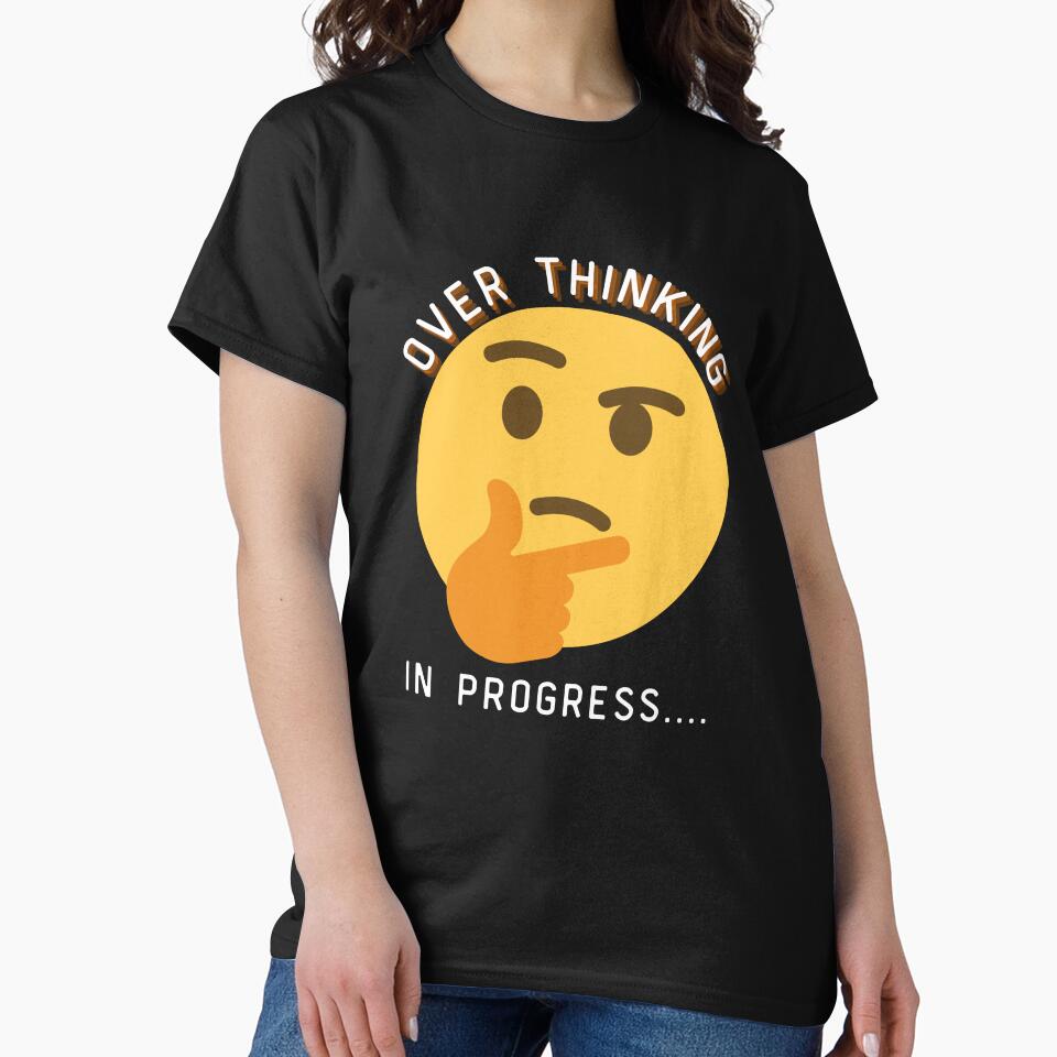Overthinking In Progress Emoji by two7designs T-Shirts, Hoodie, Sweatshirt | BlankRebels.com (Image 2)