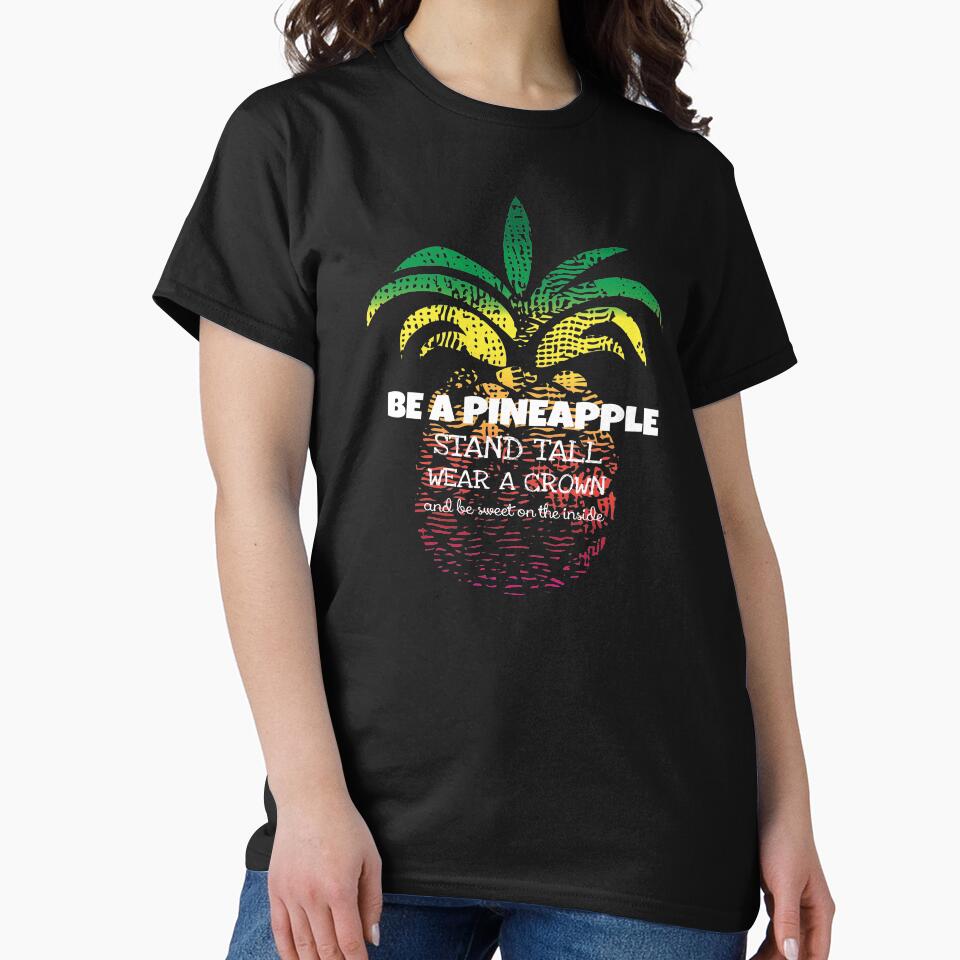 Be a Pineapple Stand Tall Wear a Crown Be Sweet design by nikkidawn74 T-Shirts, Hoodie, Sweatshirt (Image 2)