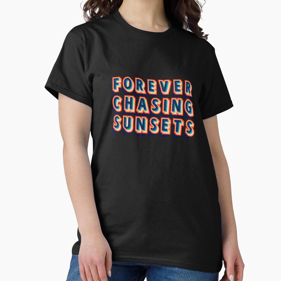 Foever Chasing Sunsets by AppareIIndustry T-Shirts, Hoodie, Sweatshirt | BlankRebels.com (Image 2)