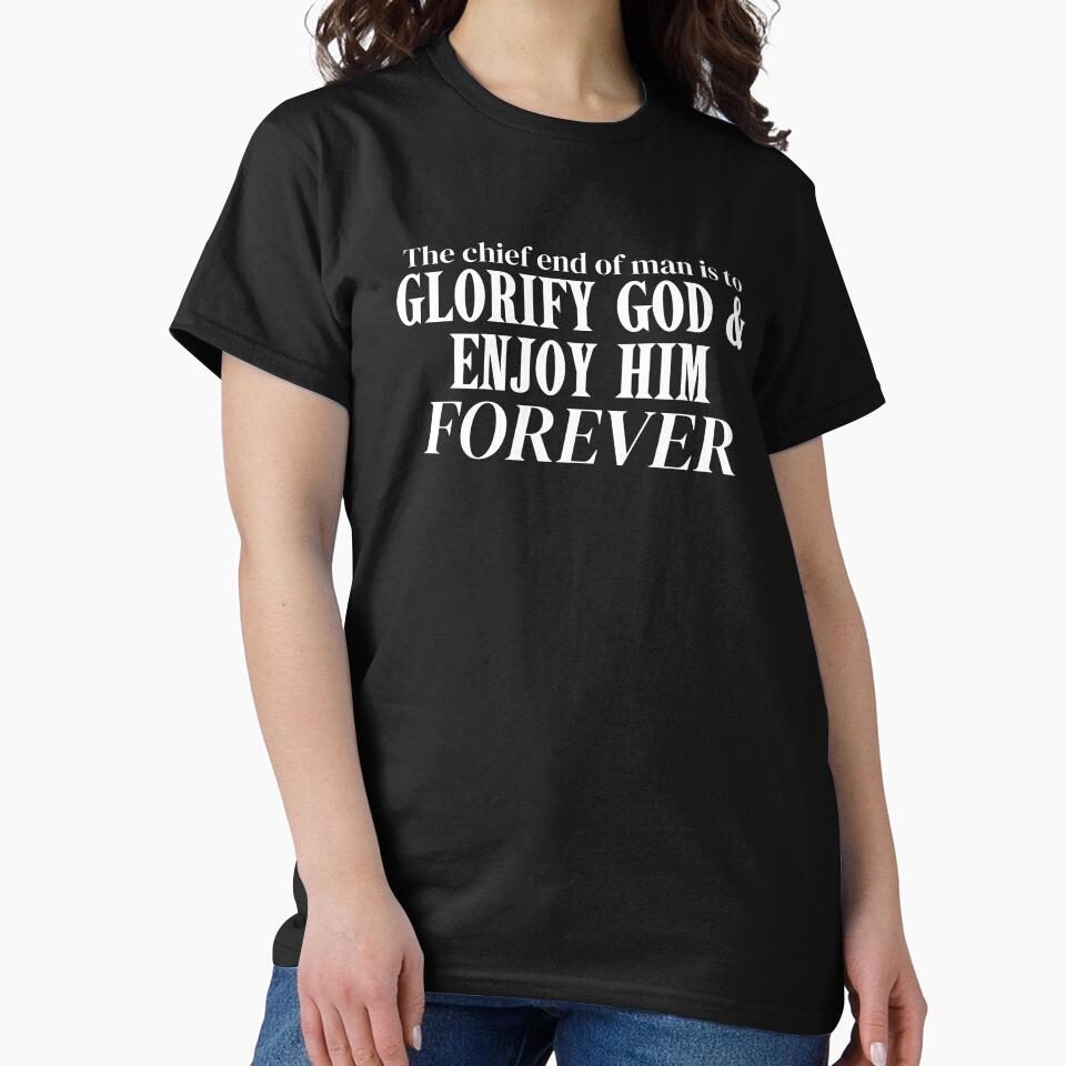 The Chief End of Man is to Glorify God and Enjoy Him Forever (white with black background) by acceptablewords