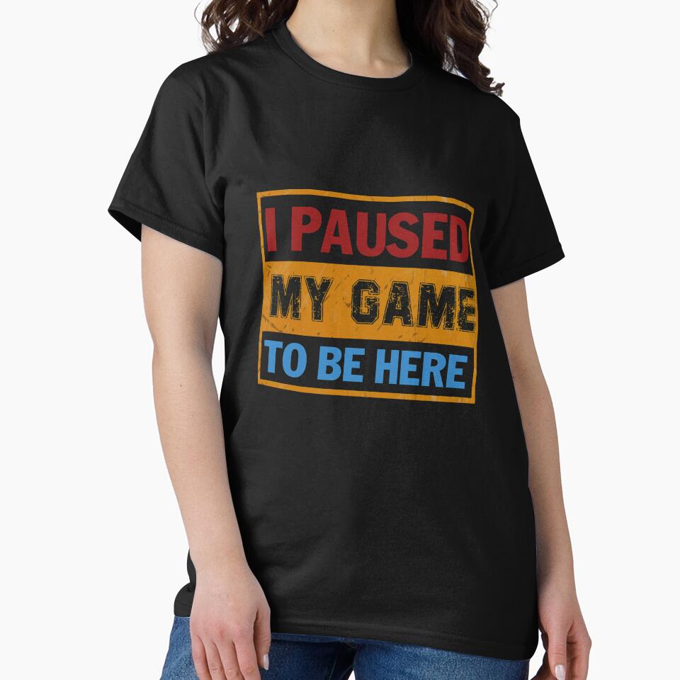 I Paused My Game To Be Here by relicguild T-Shirts, Hoodie, Sweatshirt | BlankRebels.com (Image 2)