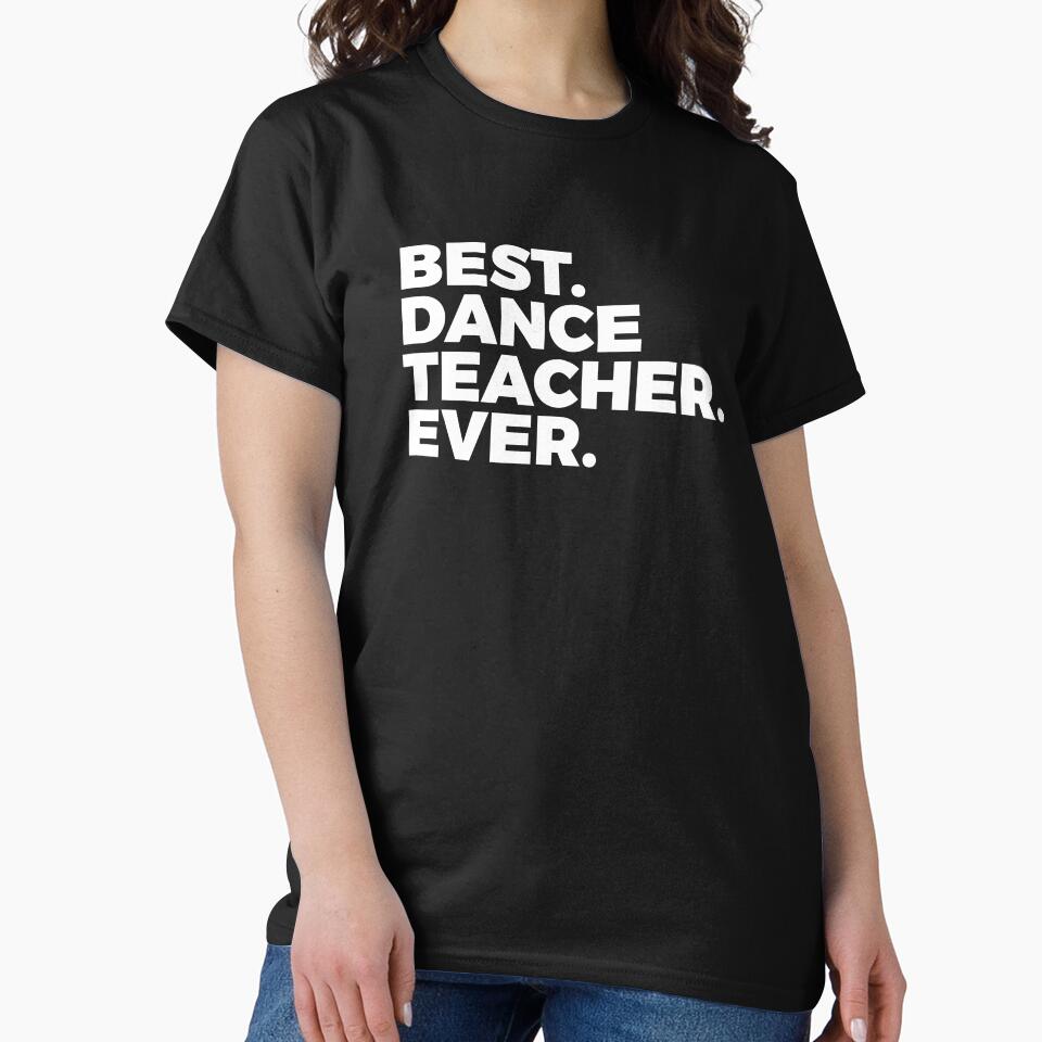 Best Dance Teacher Ever | Choreographer | Dancer by PerfectlySimple T-Shirts, Hoodie, Sweatshirt | BlankRebels.com (Image 2)