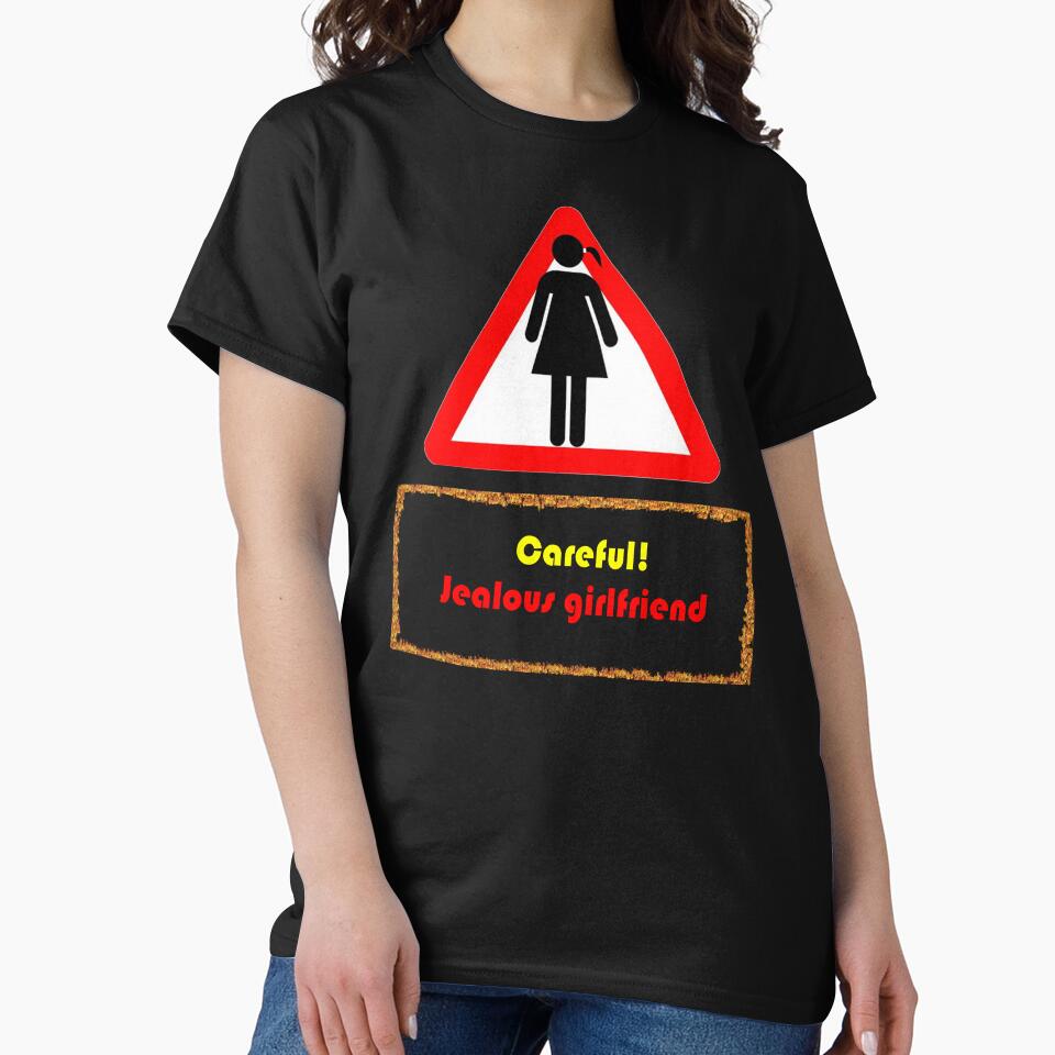 Careful! jealous girlfriend by CarlosFrancart T-Shirts, Hoodie, Sweatshirt | BlankRebels.com (Image 2)