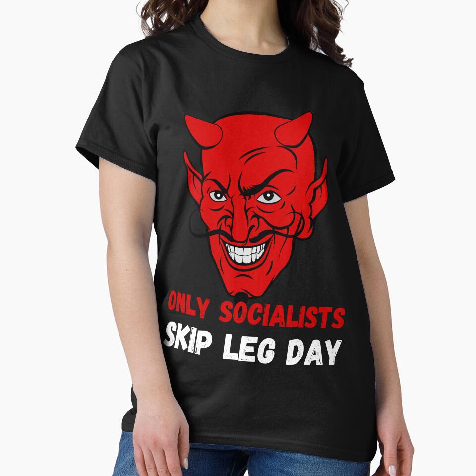 Only Socialists Skip Leg Day by Hedersondesigns T-Shirts, Hoodie, Sweatshirt | BlankRebels.com (Image 2)