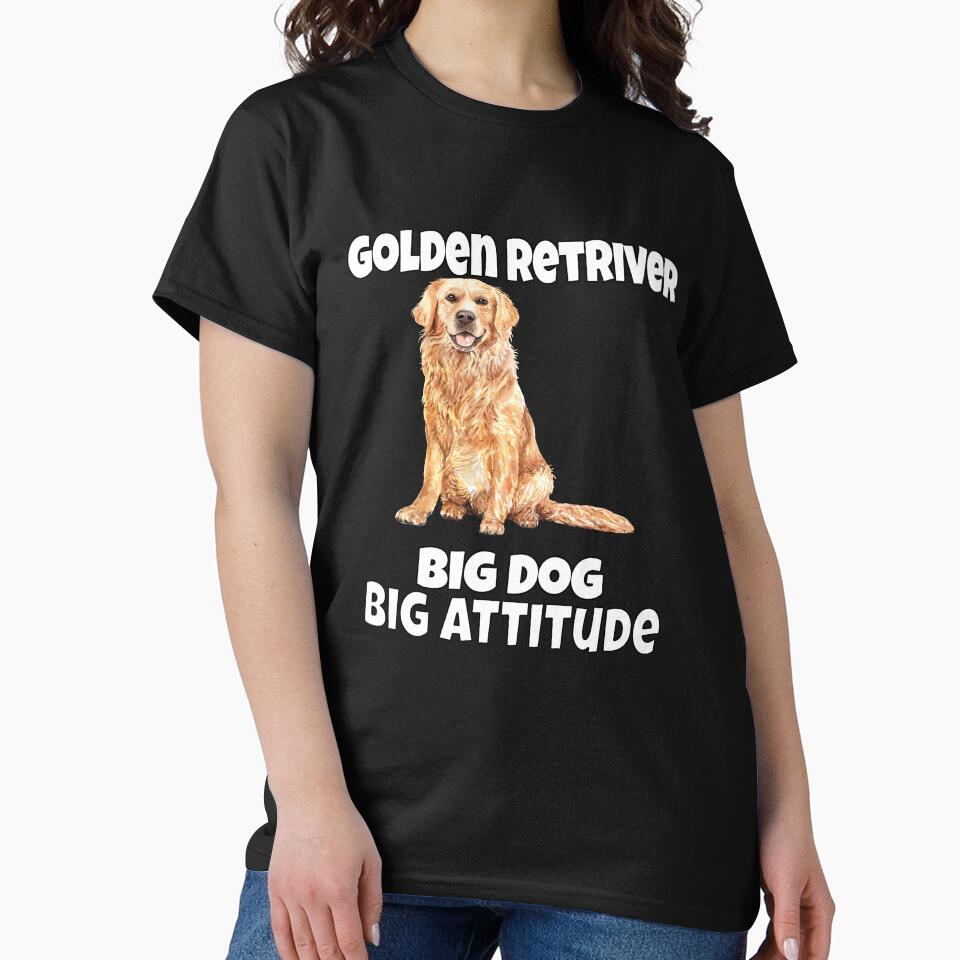 Golden Retriever Dog Pet Owner Golden Retriever Big Dog, Big Attitude by fantasticdesign T-Shirts, Hoodie,... (Image 2)