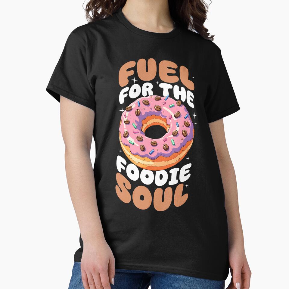 Donut With Coffee Beans Fuel For The Foodie Soul by ClaraTeresa1 T-Shirts, Hoodie, Sweatshirt | BlankRebels.com (Image 2)