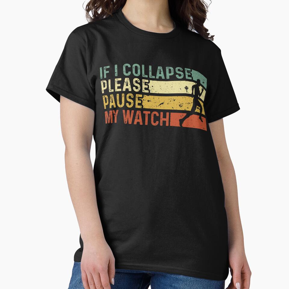 Funny Runner If I Collapse Please Pause My Watch Running by RobertKnow T-Shirts, Hoodie, Sweatshirt (Image 2)