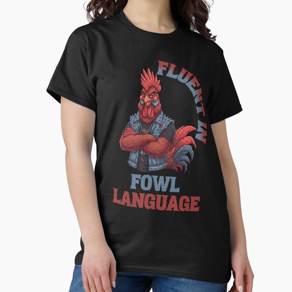 Fluent Fowl Language Sarcastic Humor T-Shirts, Hoodie, Sweatshirt