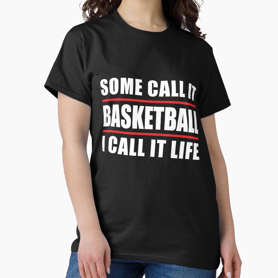 Some Call it Basketball I Call it Life by TendyTees T-Shirts, Hoodie, Sweatshirt | BlankRebels.com (Image 2)