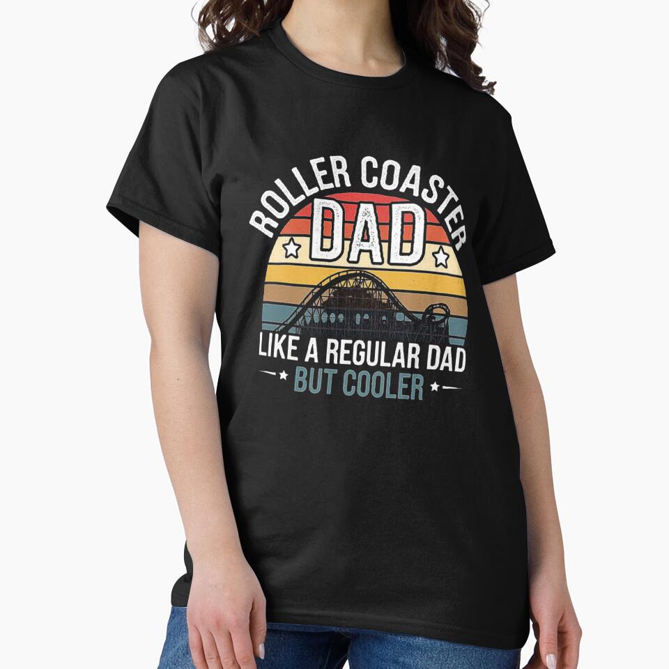 Roller Coaster Dad - The Coolest Dad Ever by love3617 T-Shirts, Hoodie, Sweatshirt | BlankRebels.com (Image 2)