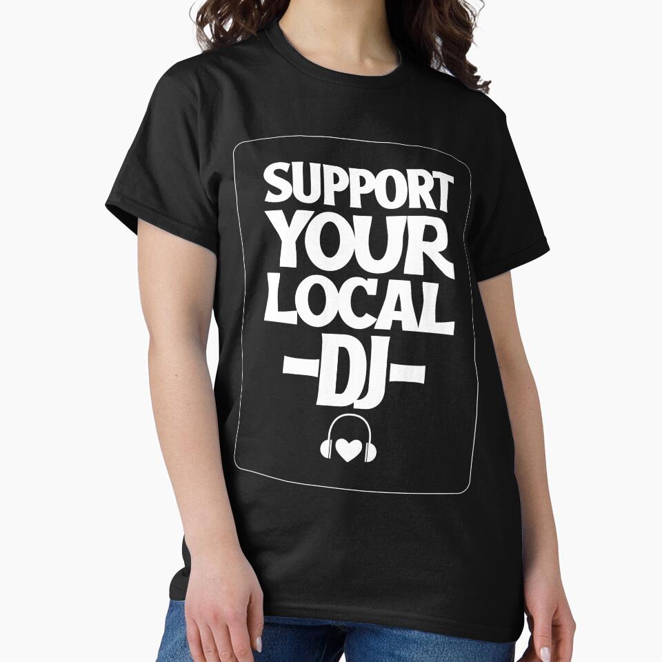 Support Your Local Dj by Discothreadz T-Shirts, Hoodie, Sweatshirt | BlankRebels.com (Image 2)