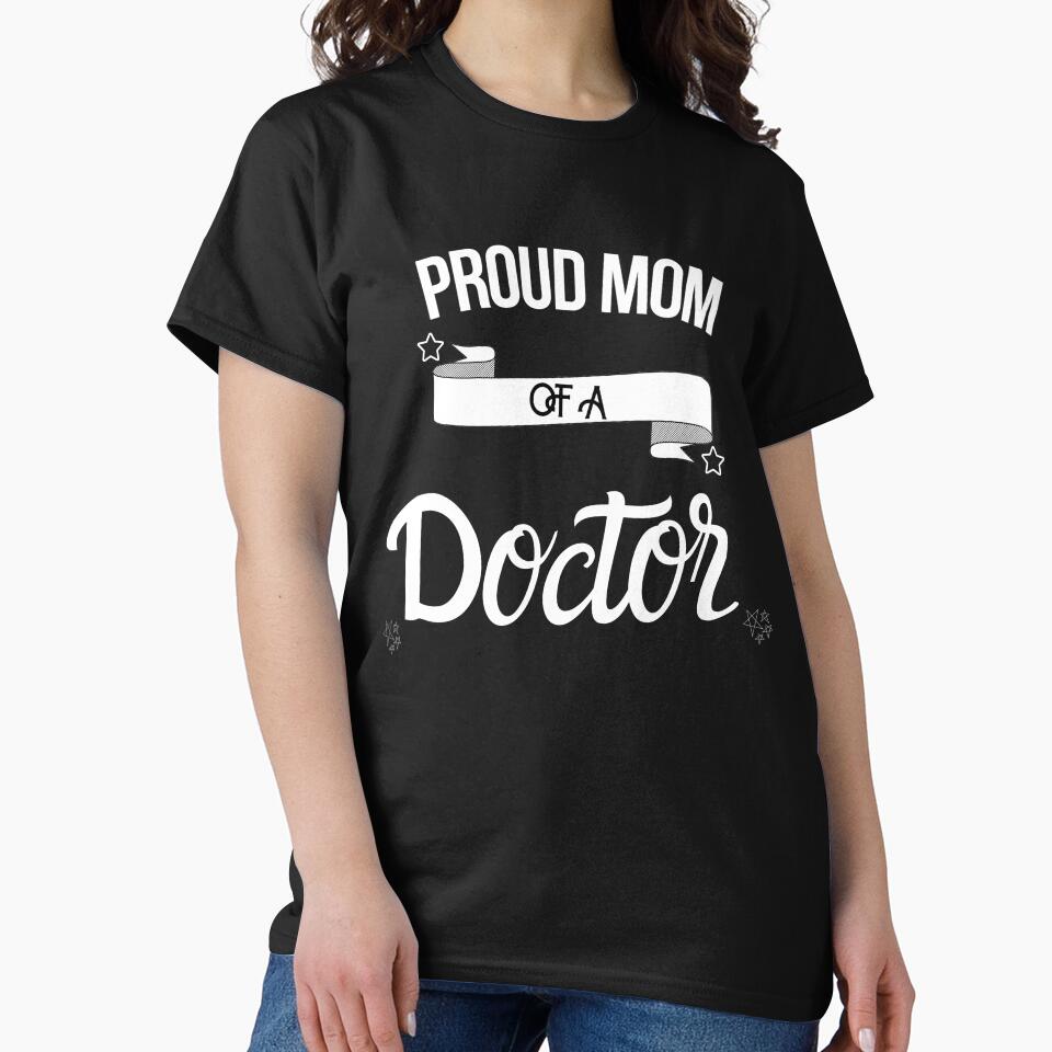 Proud mom of a doctor by nbakash T-Shirts, Hoodie, Sweatshirt | BlankRebels.com (Image 2)
