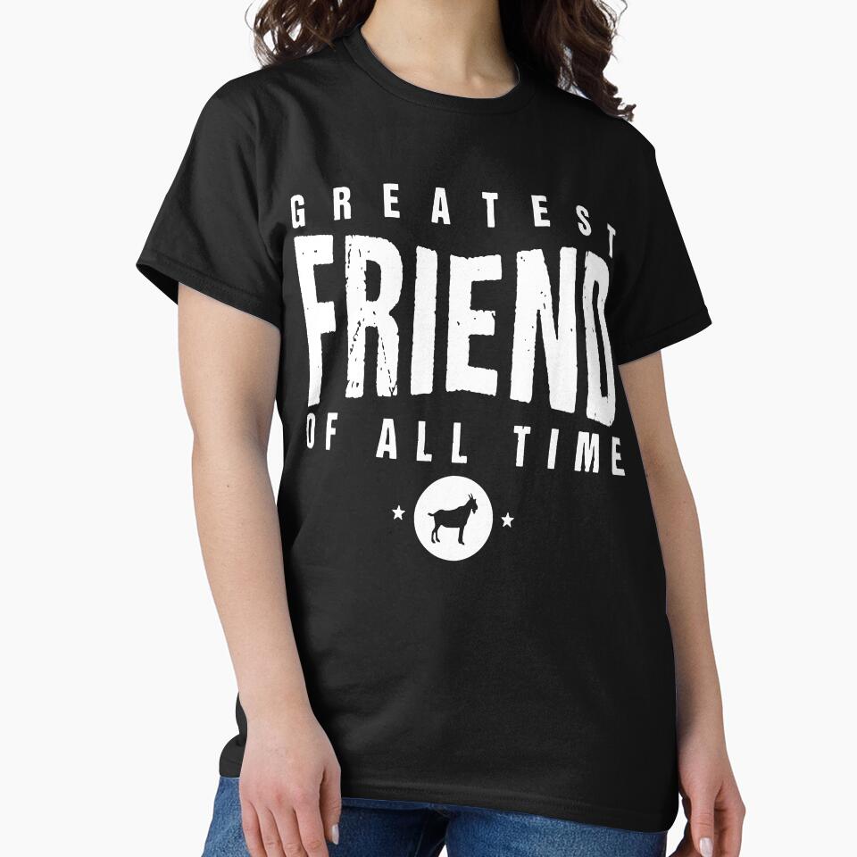 All Time Friends Day 1 Best Friend Goat by JudyMann8258 T-Shirts, Hoodie, Sweatshirt | BlankRebels.com (Image 2)