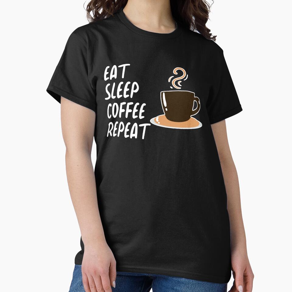 Eat Sleep Coffee Coffee Coffee Lover Mom Dad Shirt Coffee First Mom Dad Coffee Shirt T-Shirts, Hoodie, Sweatshirt