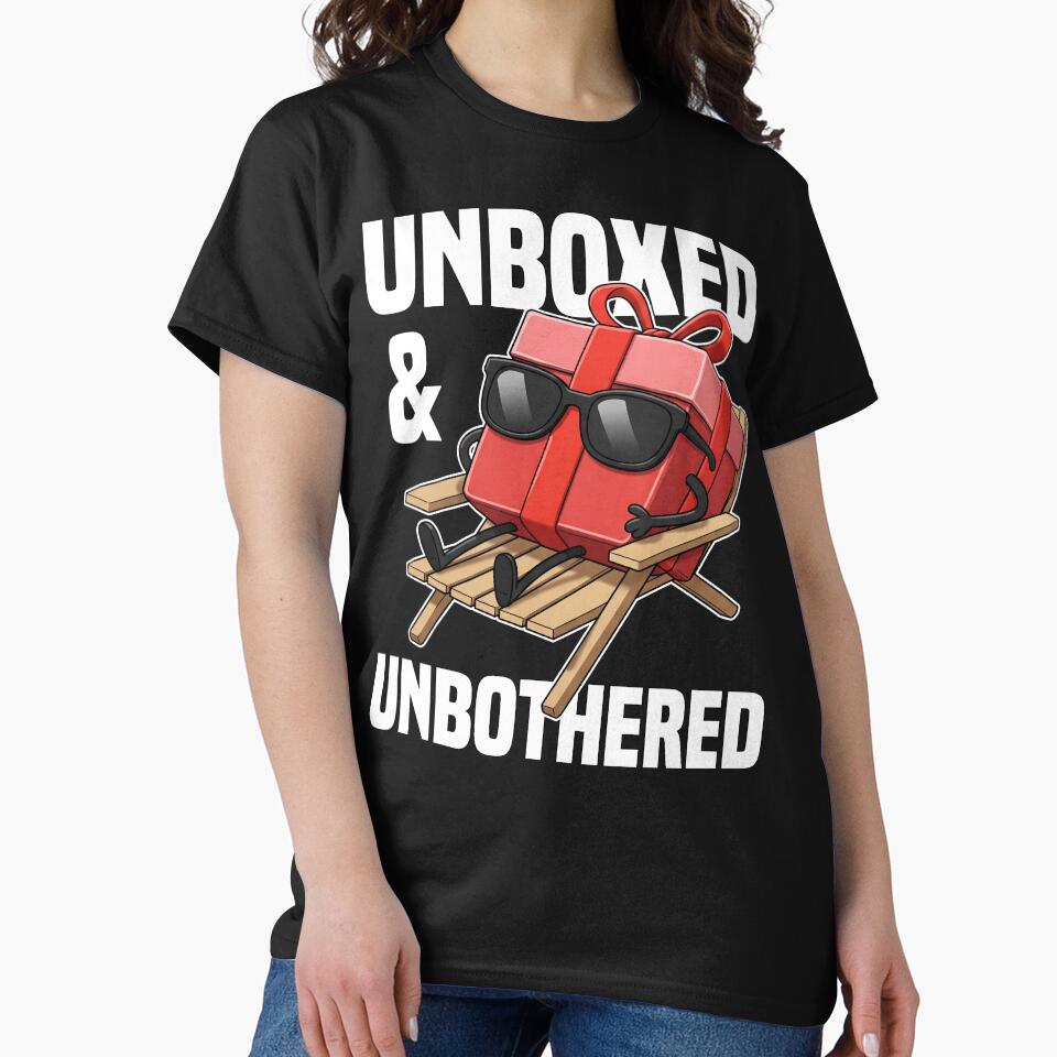 UNBOXED AND UNBOTHERED - BIRTHDAY GIFT by KEF Custom T-Shirts, Hoodie, Sweatshirt | BlankRebels.com (Image 2)