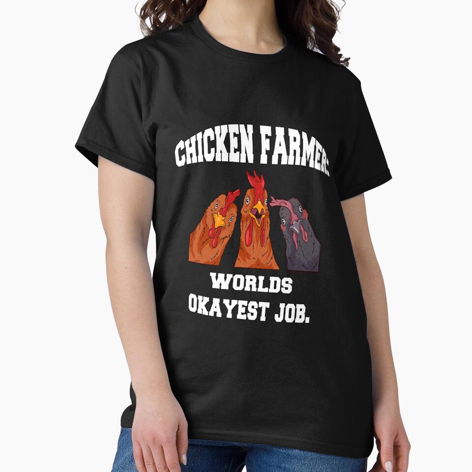 Funny Chicken Farmer Humor Chicken Farmer: World's Okayest Job by fantasticdesign T-Shirts, Hoodie, Sweatshirt (Image 2)