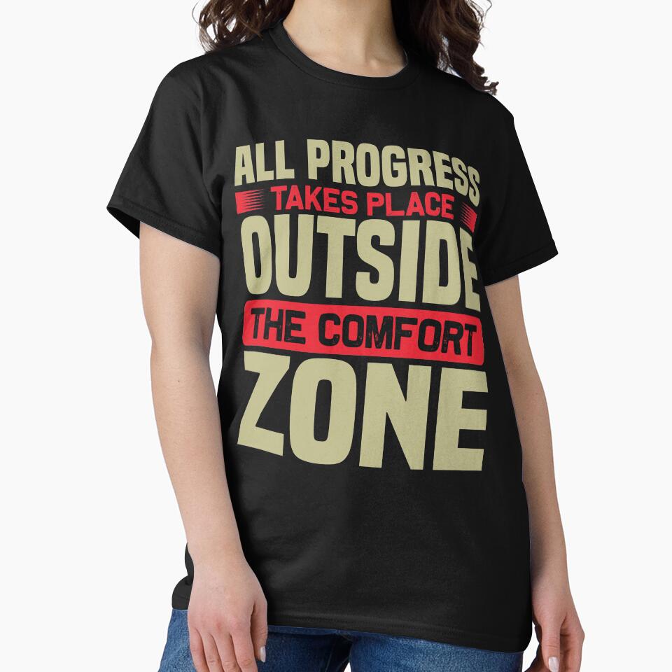 All Progress Takes Place Outside The Comfort Zone by finnimoo T-Shirts, Hoodie, Sweatshirt | BlankRebels.com (Image 2)