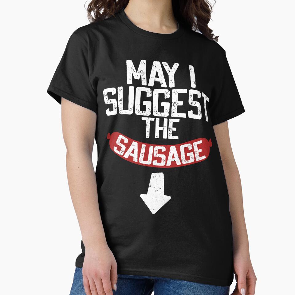 May I Suggest the Sausage – Funny Foodie Humor by Dapper-Art T-Shirts, Hoodie, Sweatshirt | BlankRebels.com (Image 2)