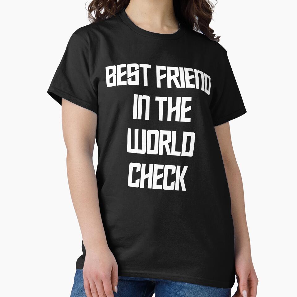 Best Friend In The World Check by MuzamilAhmed T-Shirts, Hoodie, Sweatshirt | BlankRebels.com (Image 2)