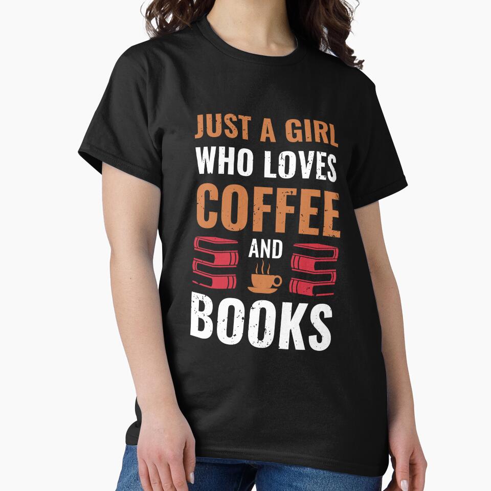 Just A Girl Who Loves Coffee and Books by MrElgo T-Shirts, Hoodie, Sweatshirt | BlankRebels.com (Image 2)