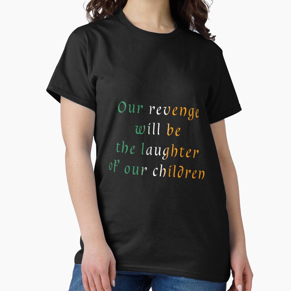 Our revenge will be the laughter of our children by nessdo T-Shirts, Hoodie, Sweatshirt | BlankRebels.com (Image 2)