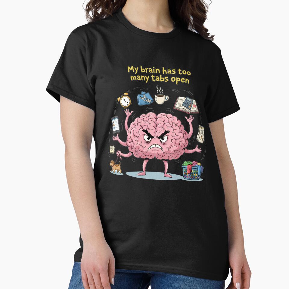 My Brain Has Too Many Tabs Open by TheChaosDesign T-Shirts, Hoodie, Sweatshirt | BlankRebels.com (Image 2)