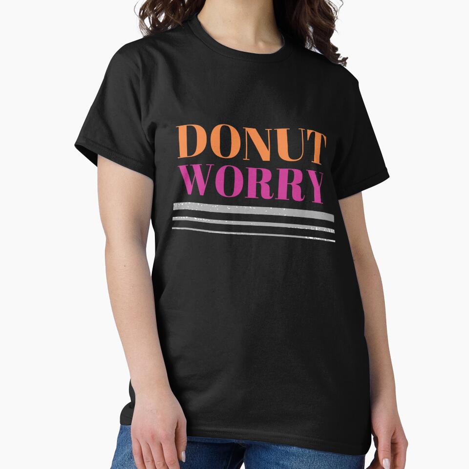 DONUT WORRY |  LETTERING | LETTERING PHRASES by Carolp05 T-Shirts, Hoodie, Sweatshirt | BlankRebels.com (Image 2)