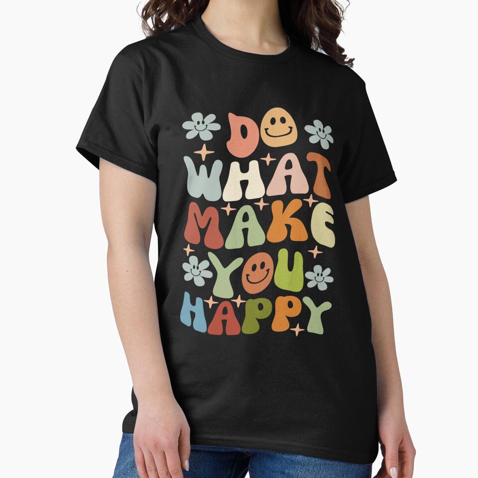 Do What Make You Happy Men & Women Colorful Retro Vintage by roboartpixel T-Shirts, Hoodie, Sweatshirt (Image 2)