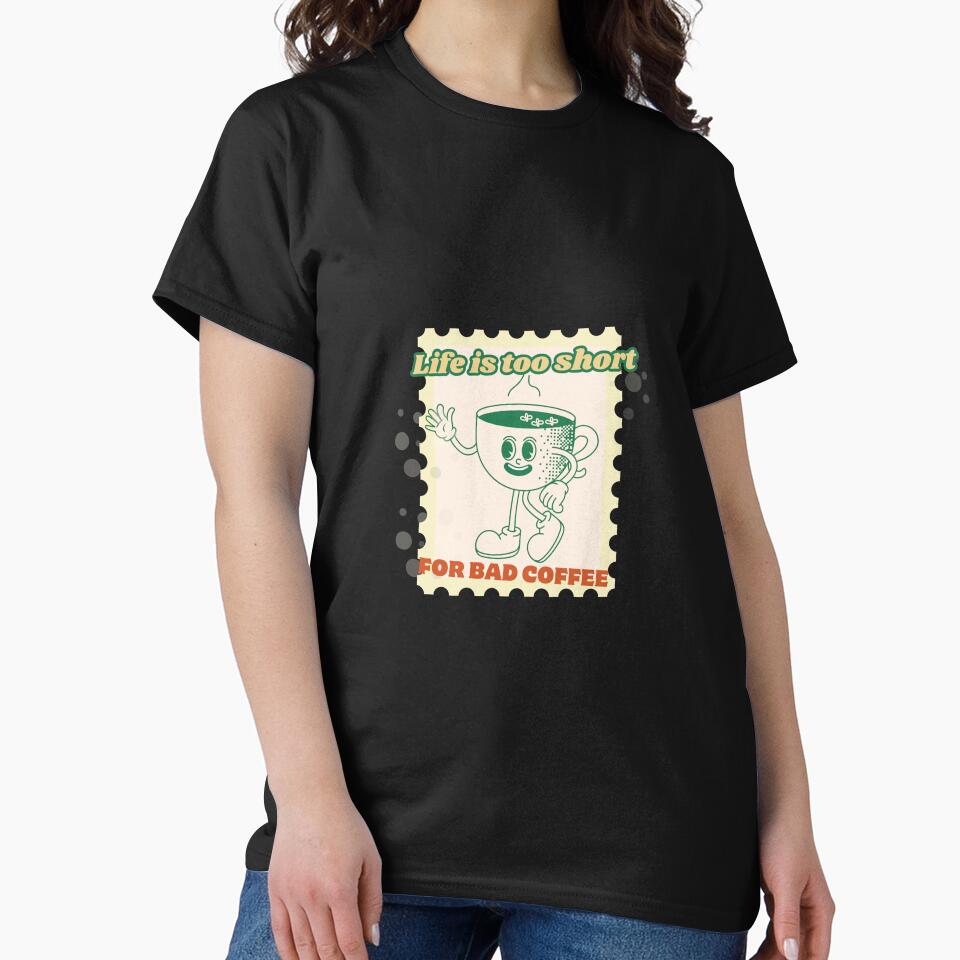 Life is too short for coffee by tashirts. T-Shirts, Hoodie, Sweatshirt | BlankRebels.com (Image 2)