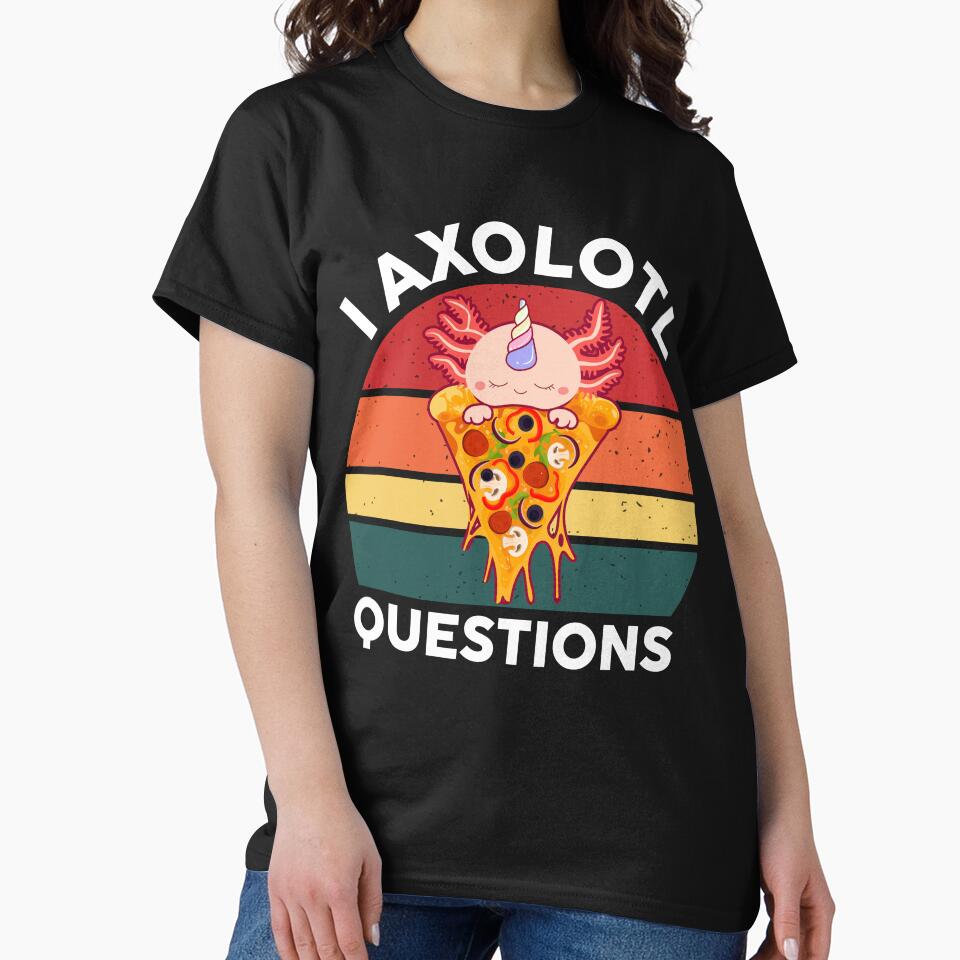I Axolotl Questions Unicorn Pizza by mpsobject T-Shirts, Hoodie, Sweatshirt | BlankRebels.com (Image 2)