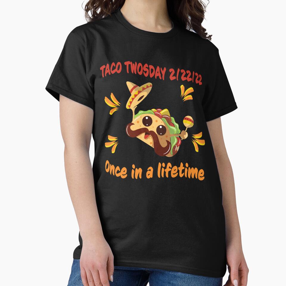Taco Twosday 2-22-22 Ultimate Taco Tuesday February 22nd 2022 by geminivibe T-Shirts, Hoodie, Sweatshirt (Image 2)