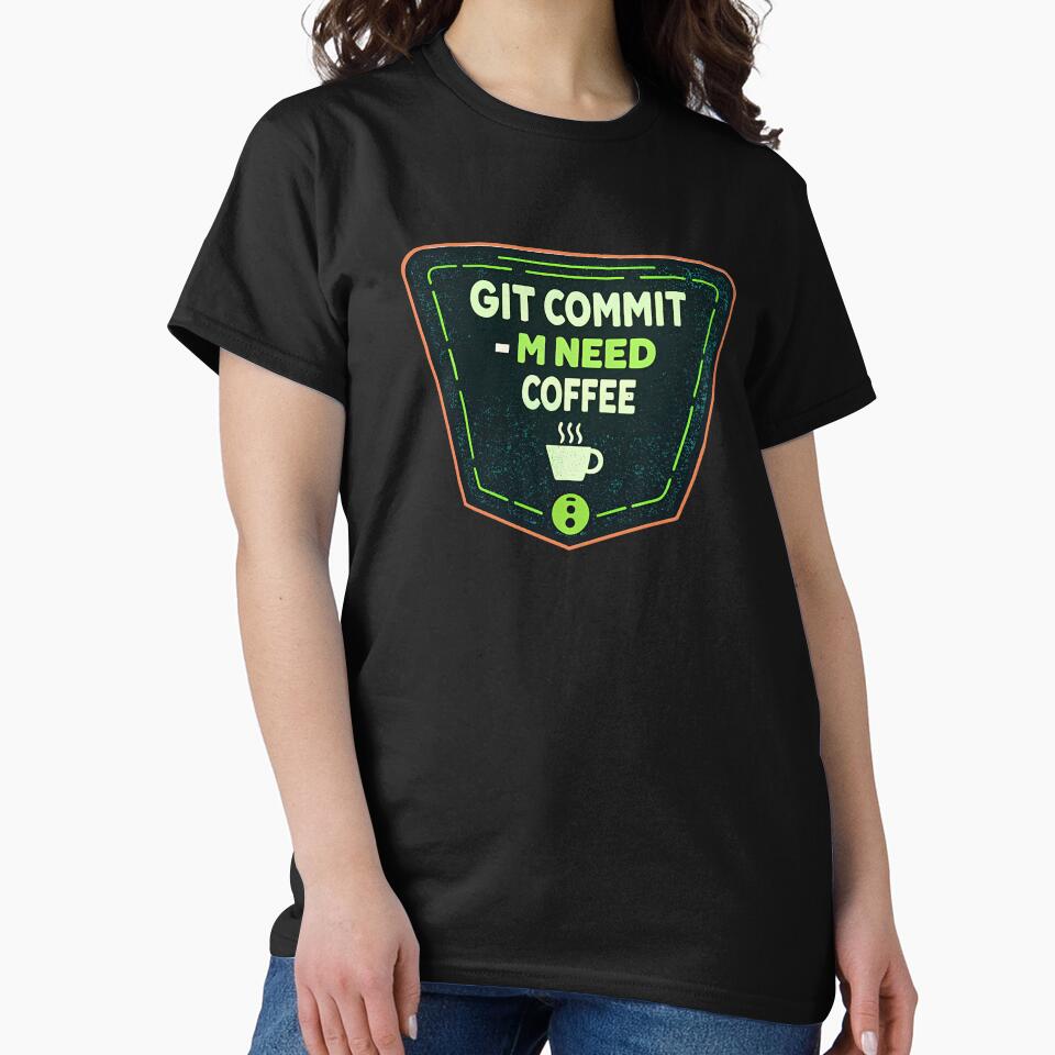 Git Commit Need Coffee Sticker - Programmer Humor Gift by PrintF-Coffee T-Shirts, Hoodie, Sweatshirt (Image 2)