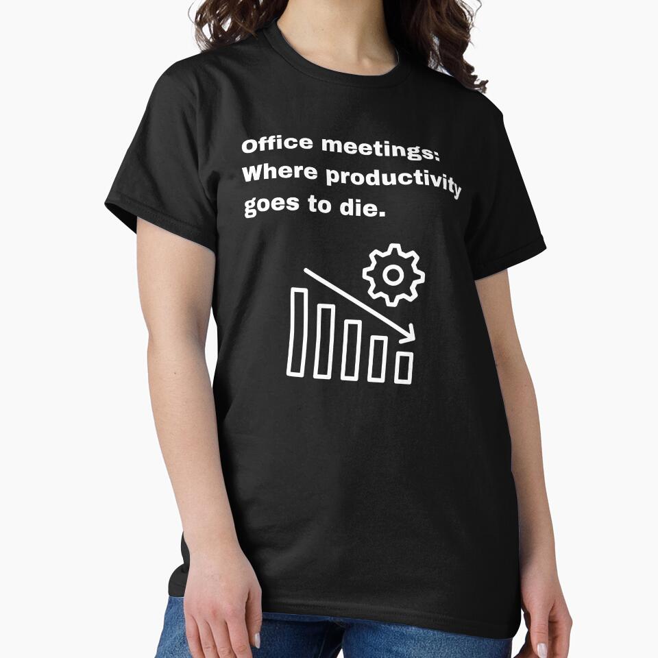 Office Meetings, Where Productivity Dies Quote by Creastore