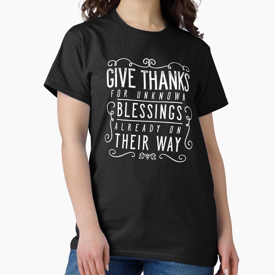 Give Thanks For Unknown Blessings Already On Their Way by anthonymzubia T-Shirts, Hoodie, Sweatshirt (Image 2)
