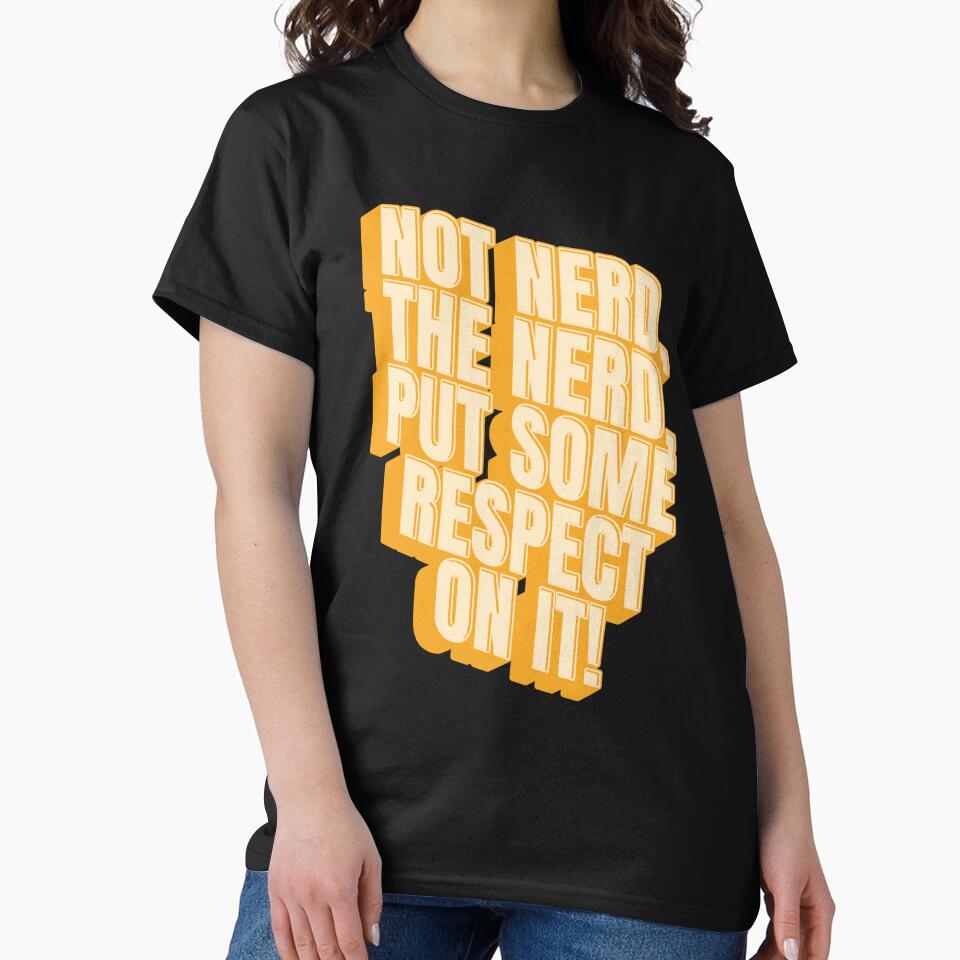Not nerd, THE NERD, put some respect on it! by Simply Positive T-Shirts, Hoodie, Sweatshirt | BlankRebels.com (Image 2)